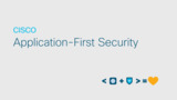Cisco Application-First Security