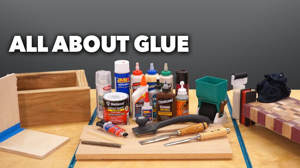 All About Glue  WoodWorkers Guild of America