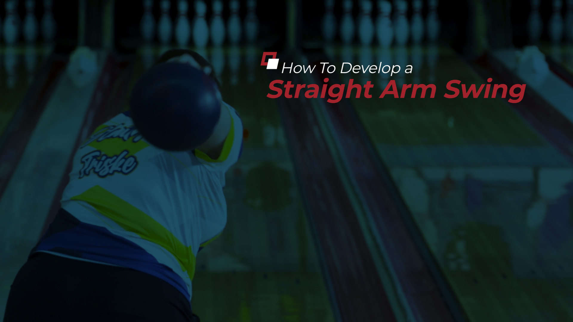 How to Develop a Straight Arm Swing National Bowling Academy nationalbowlingacademy