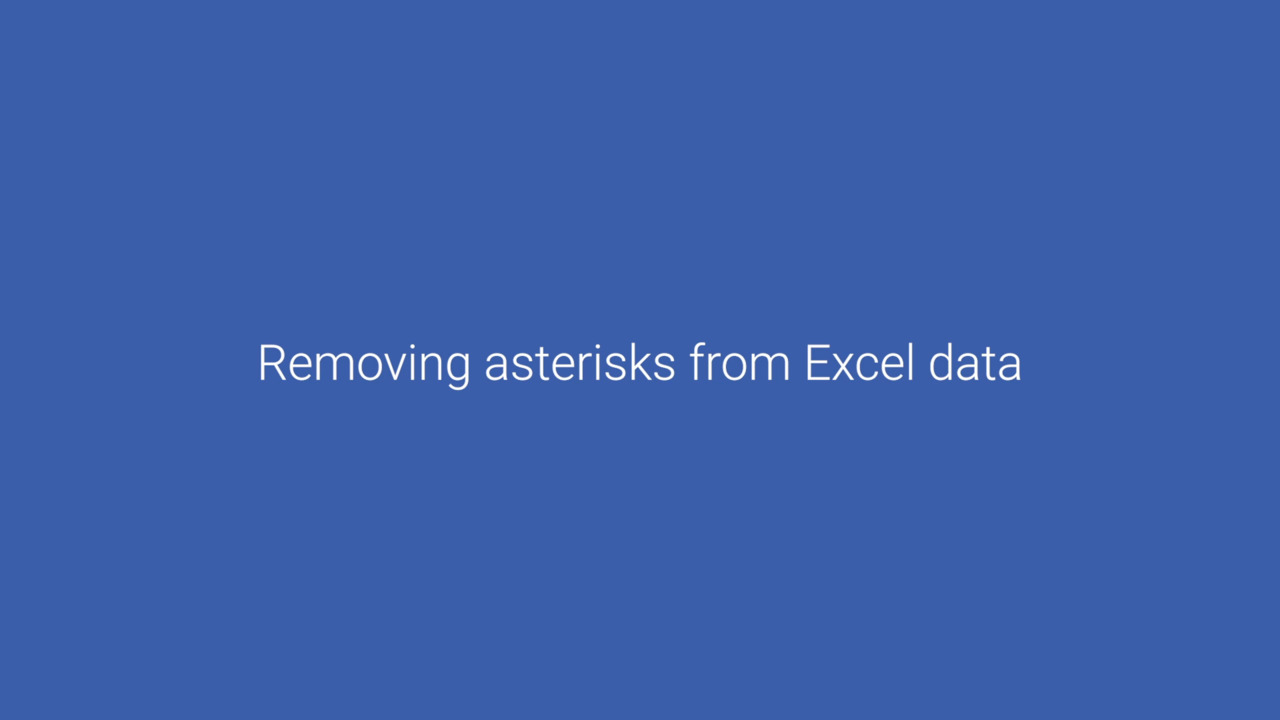 Eliminate asterisks from data in Excel - Journal of Accountancy