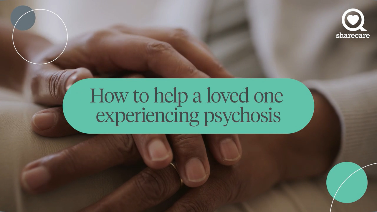 How To Help a Loved One Experiencing Psychosis
