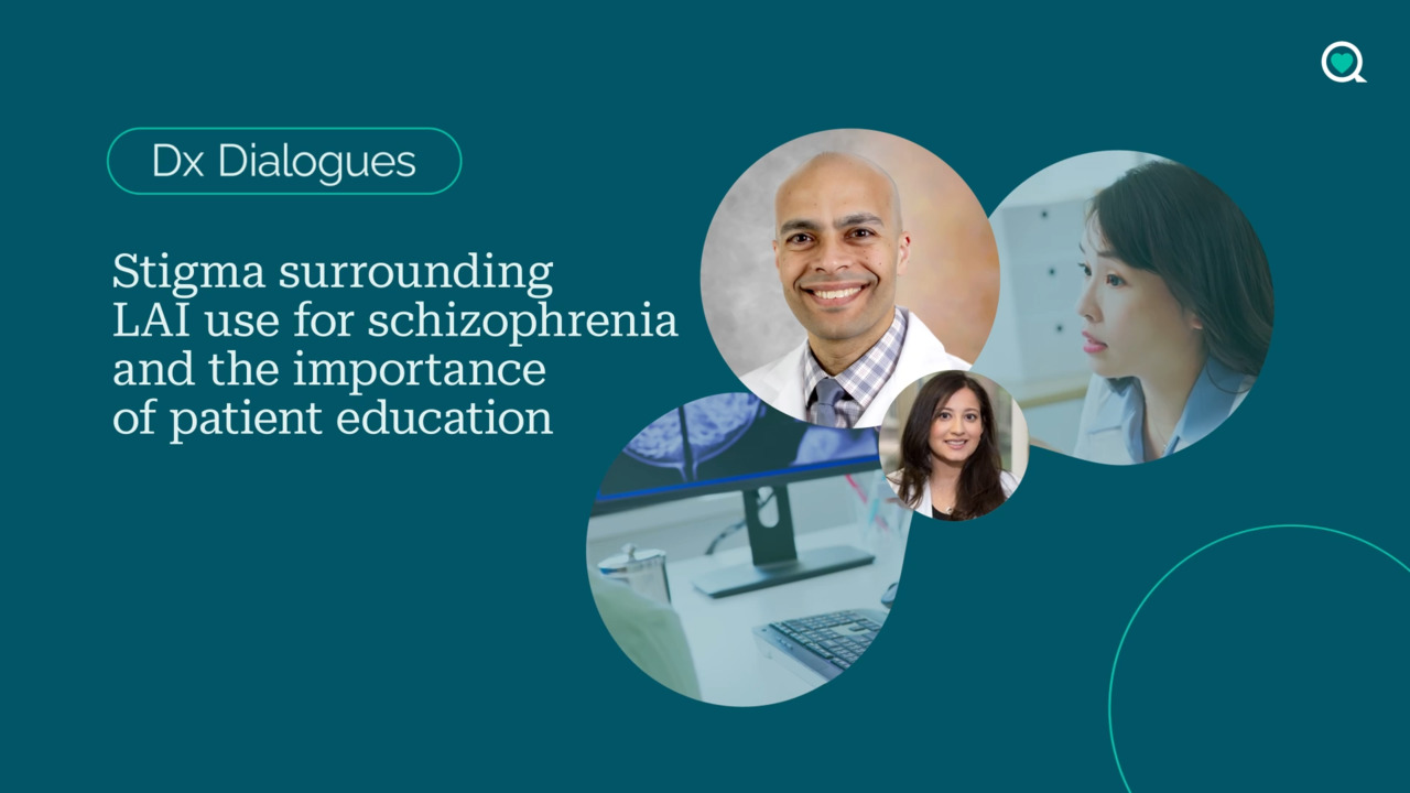 Dx Dialogues: stigma surrounding LAI use for schizophrenia and the importance of patient education