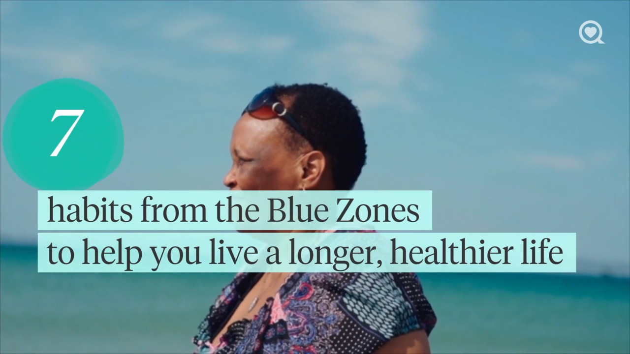 7 habits from the Blue Zones to help you live a longer, healthier life
