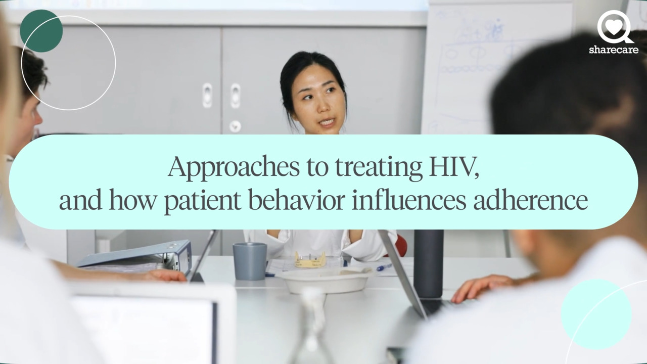 Dx Dialogues: Approaches to treating HIV, and how patient behavior influences adherence