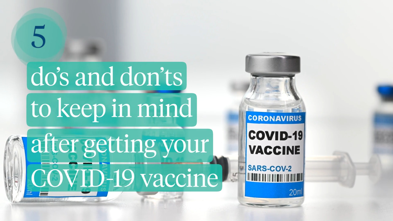 5 dos and don'ts to keep in mind after getting your COVID-19 vaccine