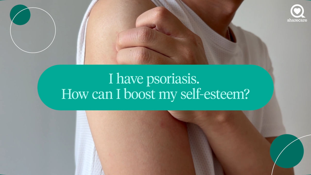 I have psoriasis. How can I boost my self-esteem?