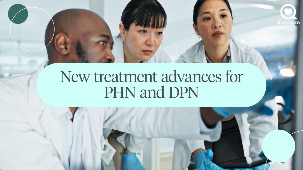 New treatment advances for PHN and DPN