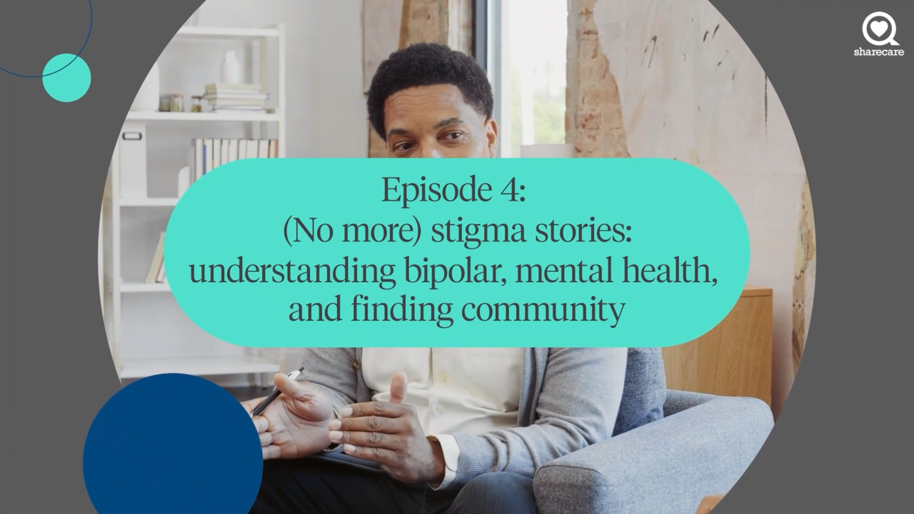(No more) stigma stories: understanding bipolar, mental health, and finding community