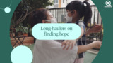 Patient Perspectives: Long-haulers on finding hope