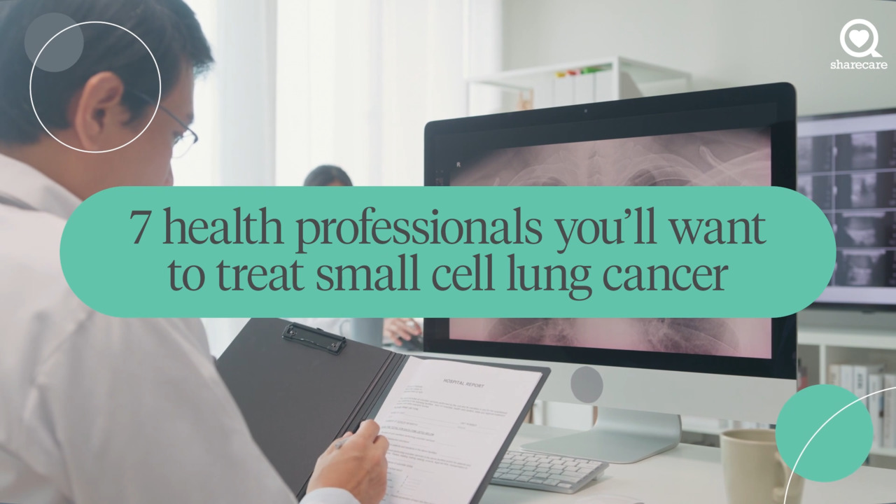 7 health professionals you'll want to treat small cell lung cancer