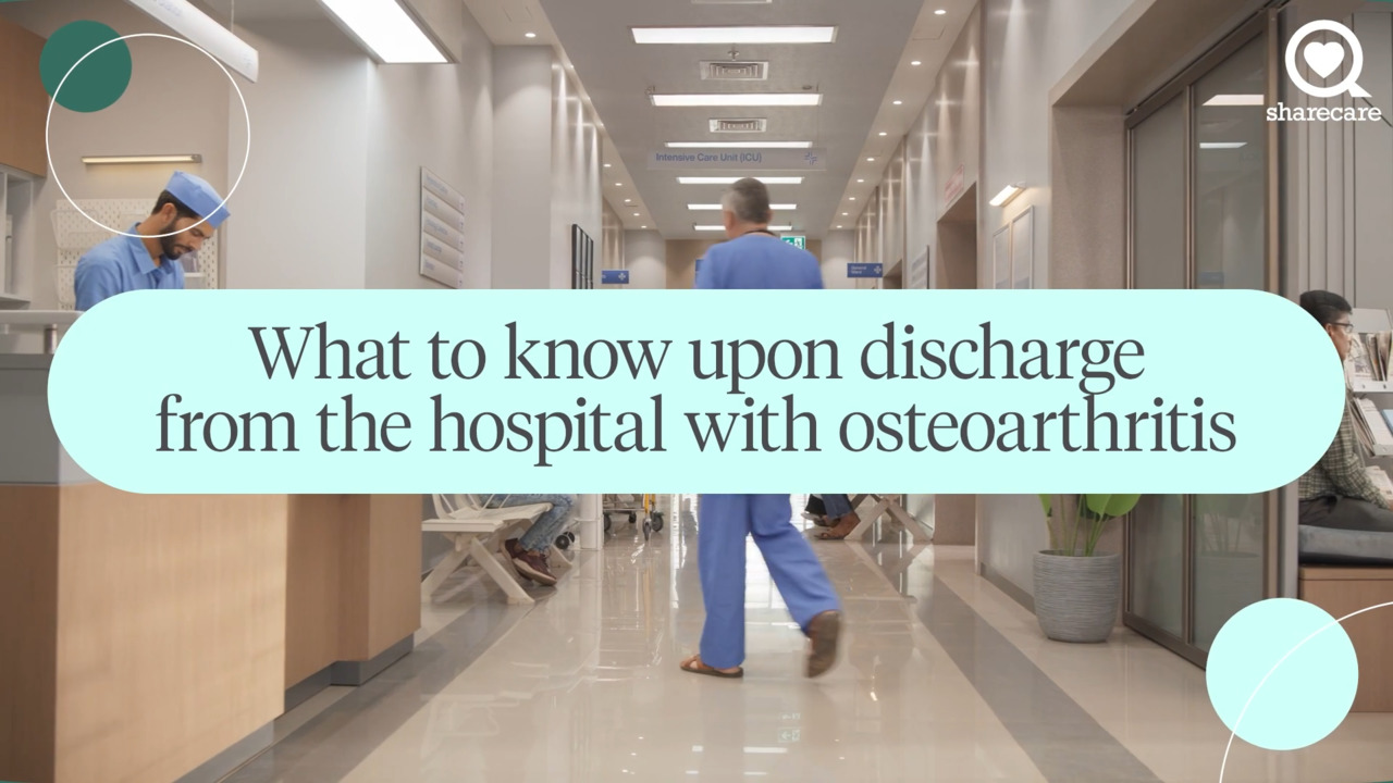 What to know upon discharge from the hospital: osteoarthritis