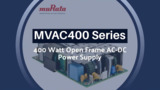 Murata's MVAC400, 400 Watt Open Frame AC-DC Power Supply Murata's MVAC400, 400 Watt Open Frame AC-DC Power Supply