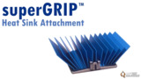How To Install The superGRIP™ Heat Sink Attachment How To Install The superGRIP™ Heat Sink Attachment