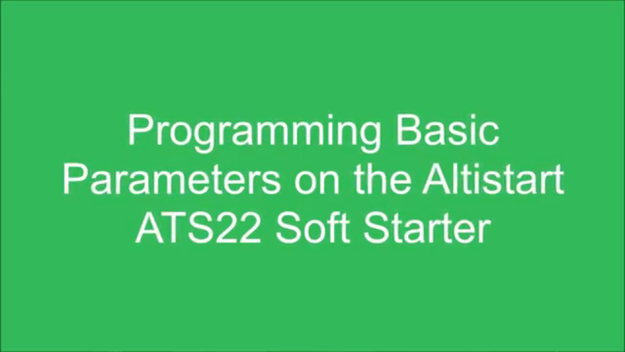 Programming Basic Parameters on the Altistart ATS22 Soft Starter | Schneider Electric Support