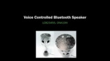 Voice Controlled Bluetooth Speaker Voice Controlled Bluetooth Speaker