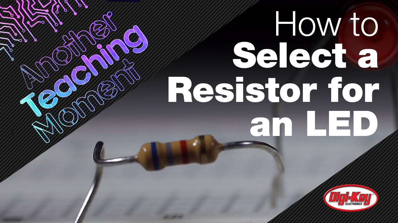 What Resistor Do I Need an LED | DigiKey Electronics