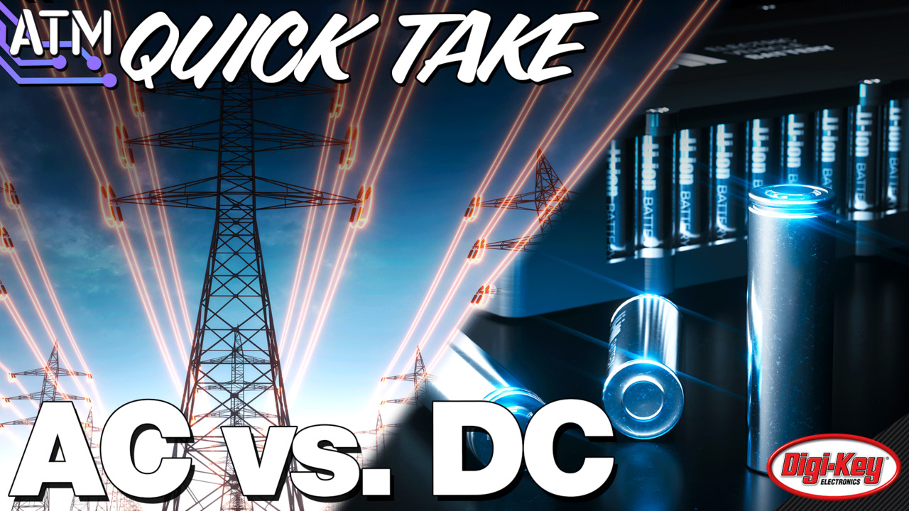What is the Difference in AC vs DC Current? – ATM Quick Take | DigiKey