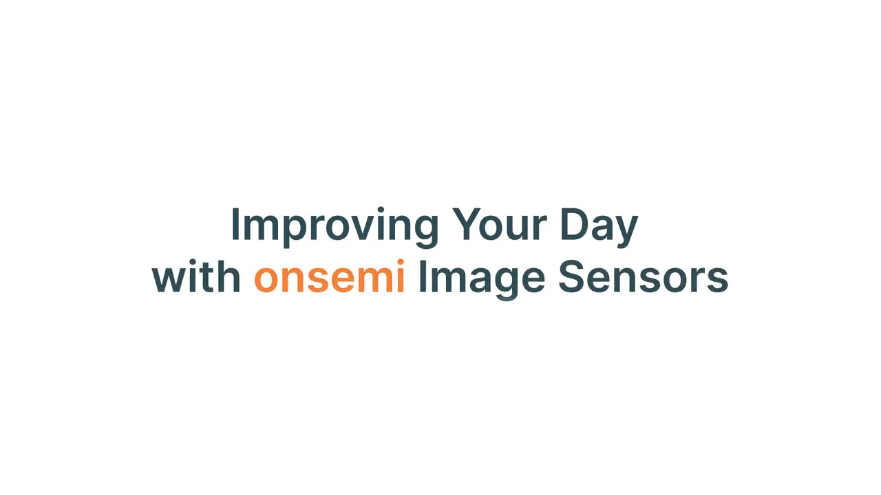 Improving Your Day with onsemi Image Sensors