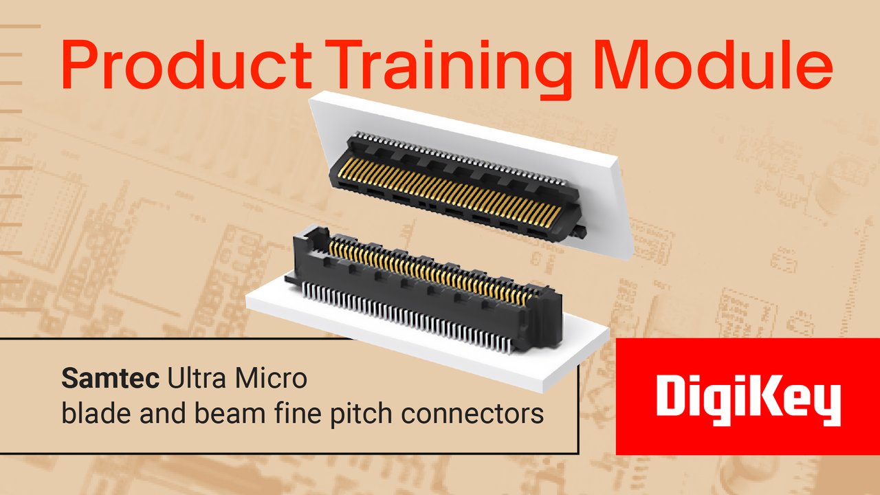 Samtec – Ultra Micro Blade and Beam Fine Pitch Connectors – PTM | DigiKey 