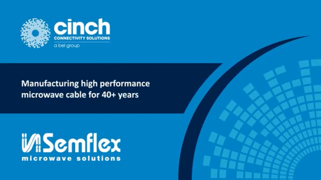 Cinch Connectivity Solutions Semflex Brand of RF/Microwave Cables, Cable Assemblies & Connectors