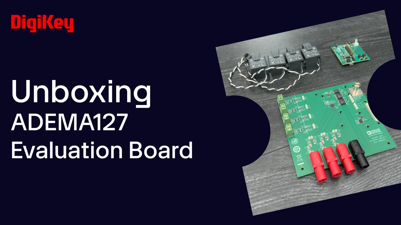 Analog Devices ADEMA127 Evaluation Board - Unboxing | DigiKey