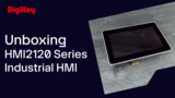 HMI2120 Series Industrial HMI - Unboxing | DigiKey