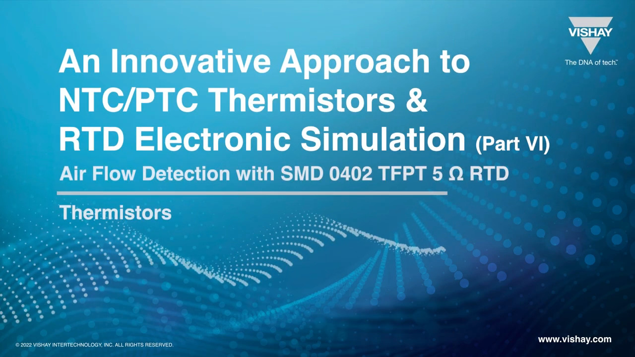 Vishay Thermistors Electronic Simulation, Part 6: Air flow detection with SMD 0402 TFPT; 5Ω RTD