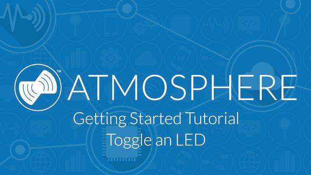 Getting Started with Anaren Atmosphere, Tutorial 1 - Toggle an LED