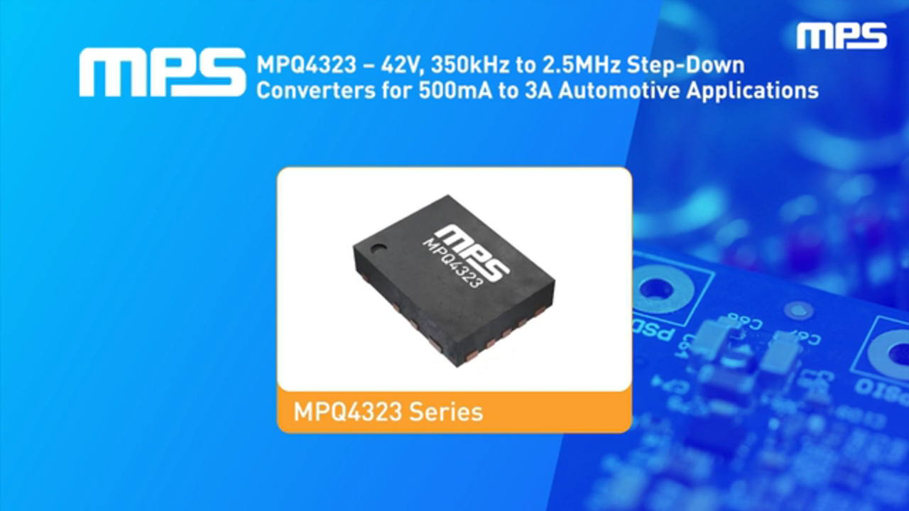 Monolithic Power Systems AEC-Q100 Qualified Step-Down Converter in 2mm x 3mm package, MPQ4323 Series