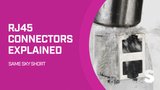 RJ45 Connectors Explained in 60 Seconds RJ45 Connectors Explained in 60 Seconds