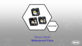 Sanyo Denki Waterproof Fans | Datasheet Preview Sanyo Denki Waterproof Fans | Datasheet Preview