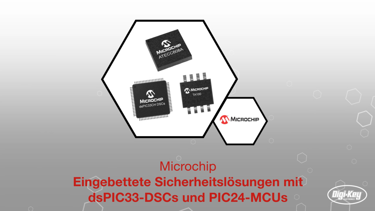 Eingebettete Sicherheitslösungen mit dsPIC33-DSCs und PIC24-MCUs | Datasheet Preview