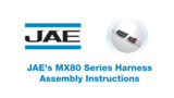 JAE’s MX80 Series Harness Assembly | Terminal Insertion and Extraction JAE’s MX80 Series Harness Assembly | Terminal Insertion and Extraction