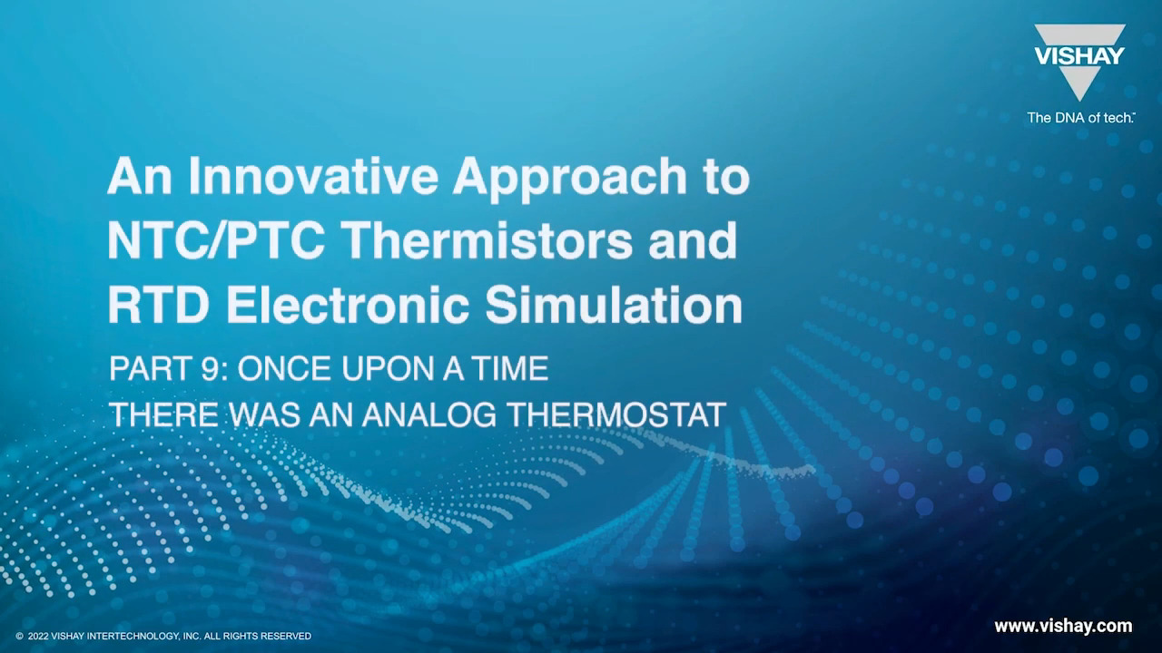 Vishay Thermistors Electronic Simulation Part 9: Once upon a time an analog thermostat