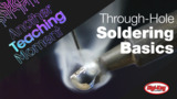 How to Solder Through-Hole Components - Another Teaching Moment | DigiKey Electronics How to Solder Through-Hole Components - Another Teaching Moment | DigiKey Electronics