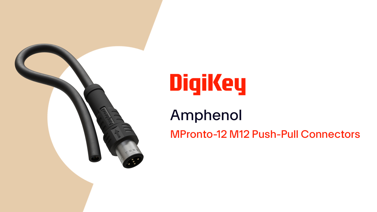 MPronto-12 M12 Push-Pull Connectors from Amphenol PIO | DigiKey