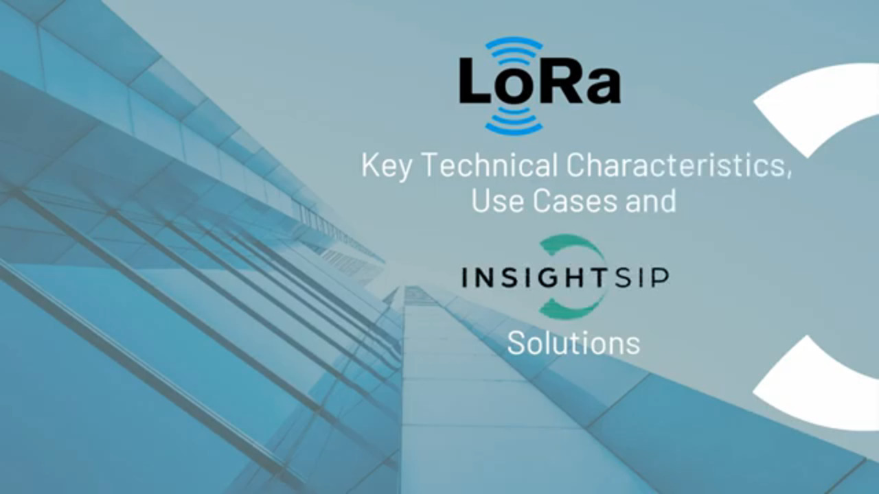 LoRa Key Characteristics, Use Cases and Insight SIP Solutions