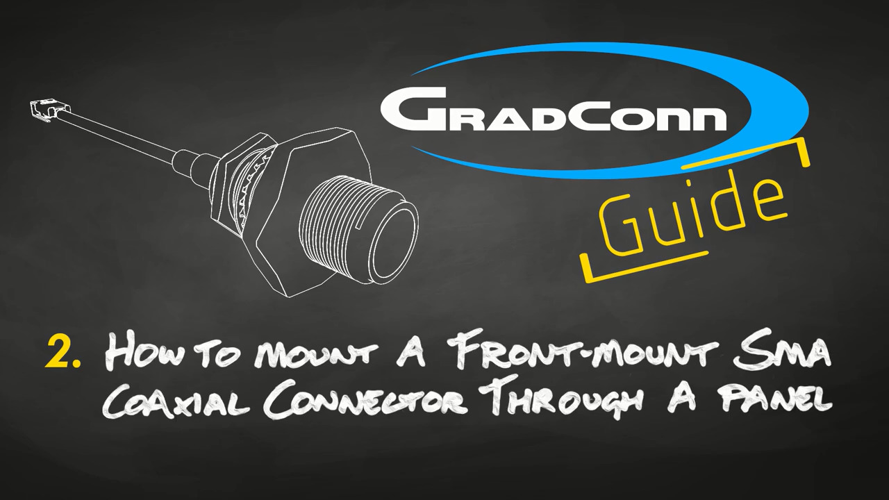 How to Mount a Front-Mount SMA Coaxial Connector Through a Panel - GradConn Guide #2
