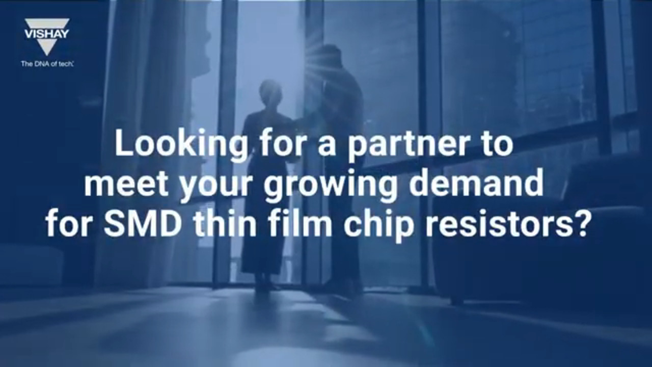 Looking for a partner to meet your growing demand for SMD thin film chip resistors