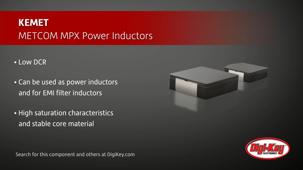KEMET METCOM MPX Power Inductors | DigiKey Daily
