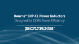 Bourns® SRP-CL Power Inductors for DDR5 Applications