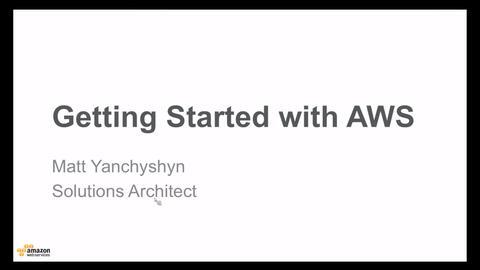 AWS Webcast - Getting Started with Amazon Web Services