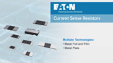 Current Sense Resistors by Eaton Current Sense Resistors by Eaton