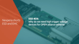 Why do we need high trigger voltage devices for OPEN Alliance ethernet? Why do we need high trigger voltage devices for OPEN Alliance ethernet?