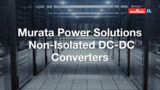 Murata's Non Isolated DC-DC Converters Murata's Non Isolated DC-DC Converters