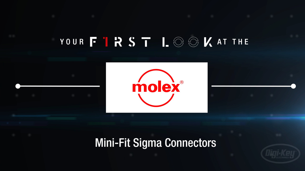 Molex Mini-Fit Sigma Connectors | First Look
