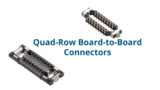 Molex Quad-Row Board-to-Board Connectors Molex Quad-Row Board-to-Board Connectors