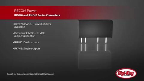 RK/H6 and RH/H6 Converters | DigiKey Daily