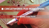 PCB Repair Pens PCB Repair Pens