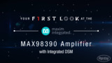 Maxim Integrated MAX98390 Amplifier First Look Video
